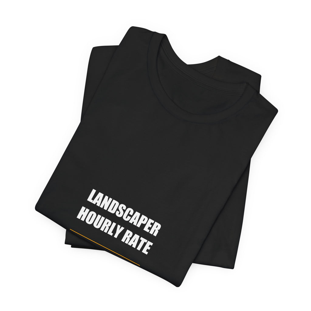 Landscaper Hourly Rate Shirt - view 6