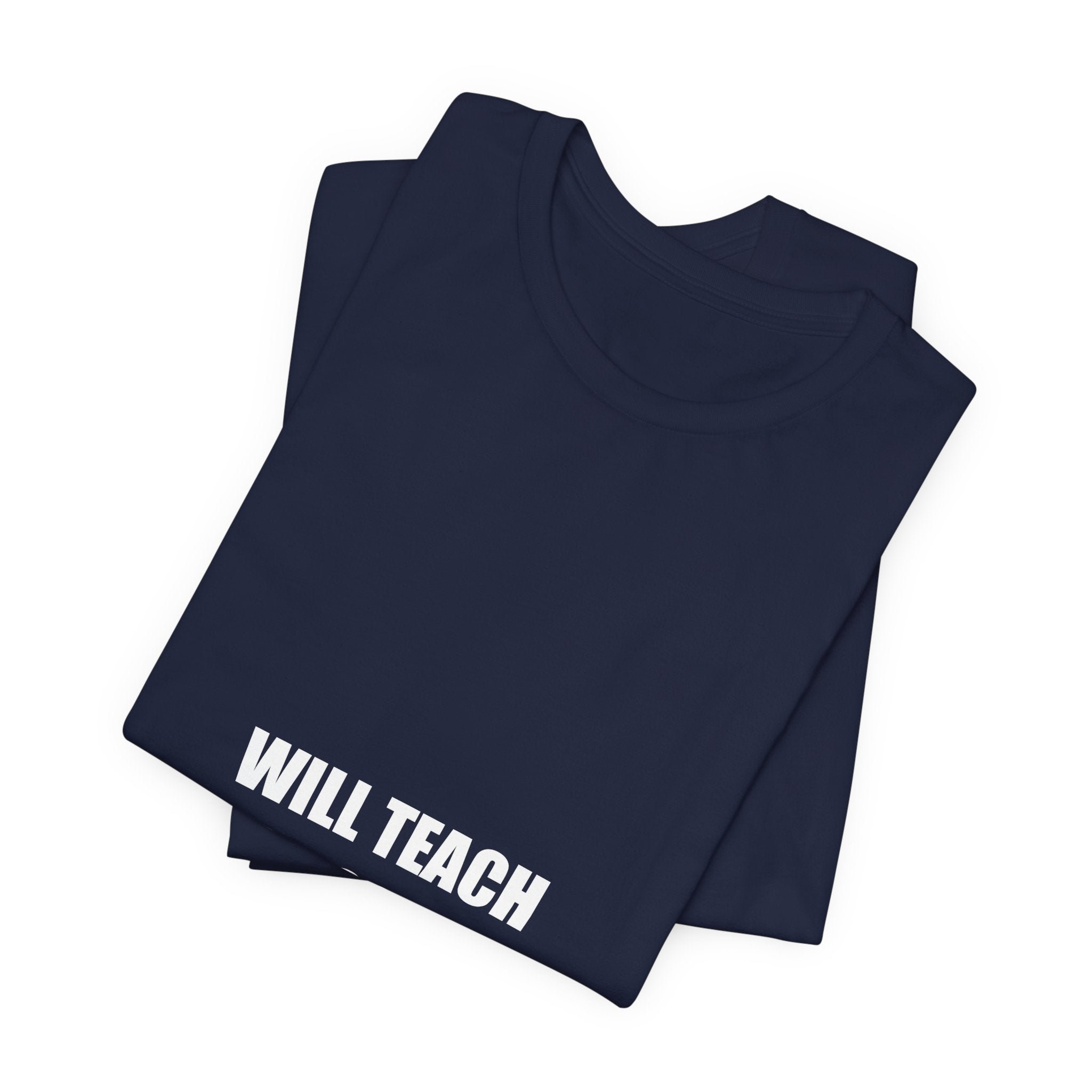 Will Teach for Coffee Shirt - Funny Teacher Gift, Teacher Coffee Tee, Back to School, Premium Bella Canvas