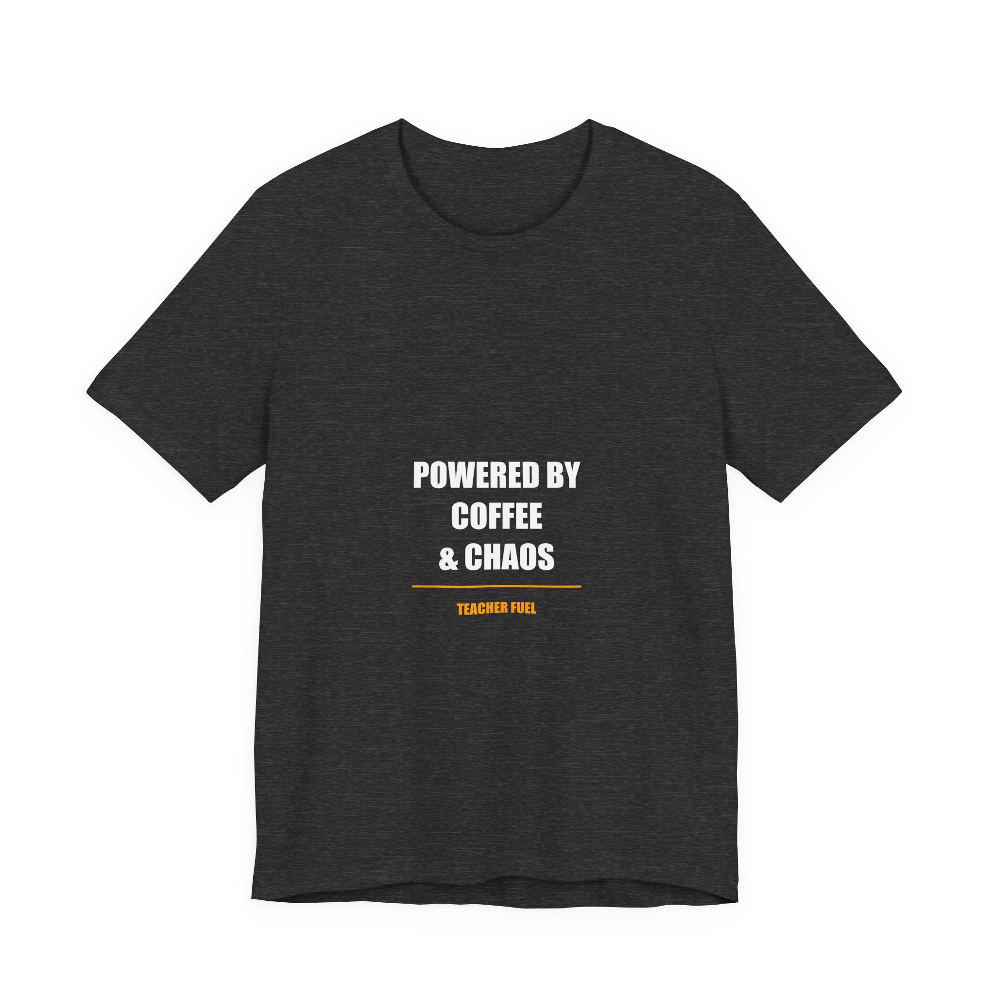 Powered by Coffee and Chaos Shirt - Funny Teacher Gift, Teacher Coffee Tee, Back to School, Premium Bella Canvas