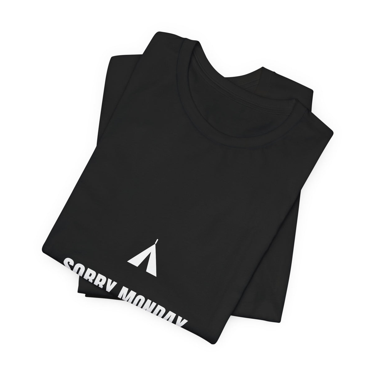 Sorry Monday I Live Here Now Shirt - Funny Camping Tee, Premium Bella Canvas