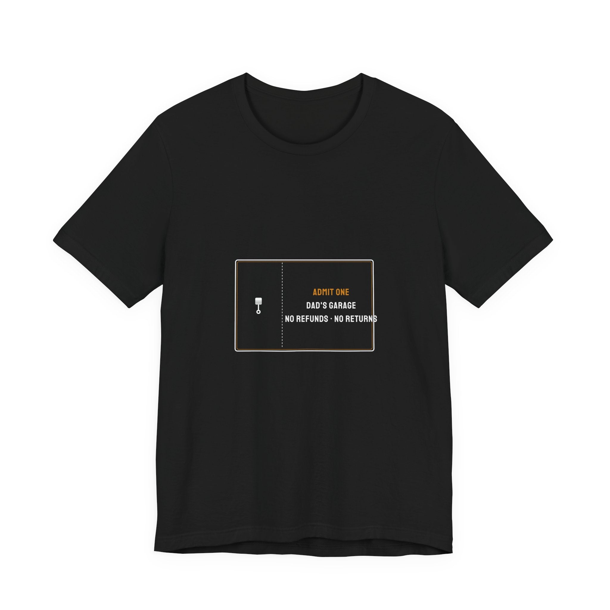 Admit One Dad's Garage Ticket Shirt - No Refunds No Returns, Funny Mechanic Dad Tee, Premium Bella Canvas