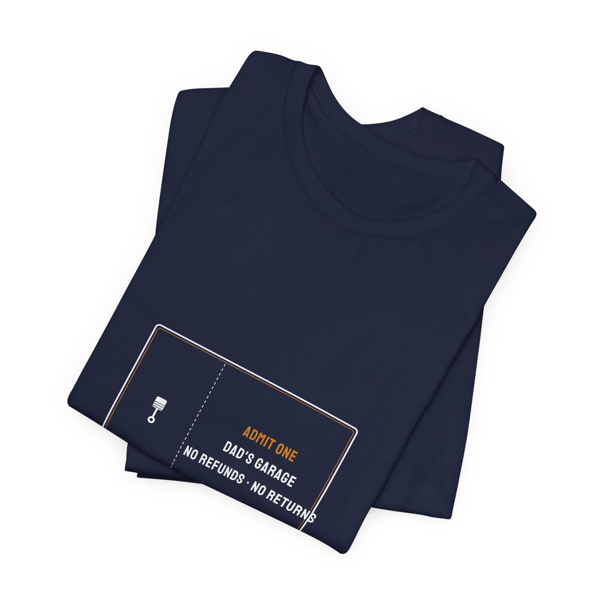 Admit One Dad's Garage Ticket Shirt - No Refunds No Returns, Funny Mechanic Dad Tee, Premium Bella Canvas