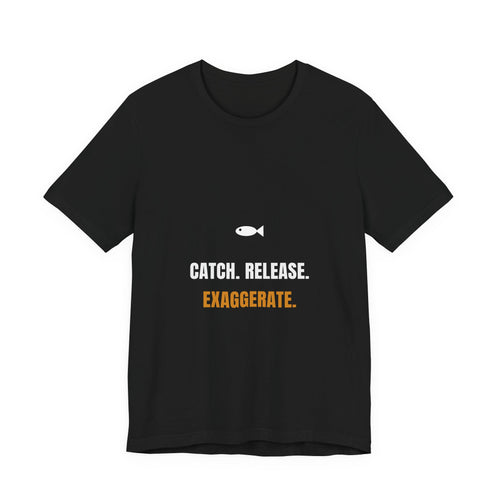 Catch Release Exaggerate Shirt from Kindling & Hammer