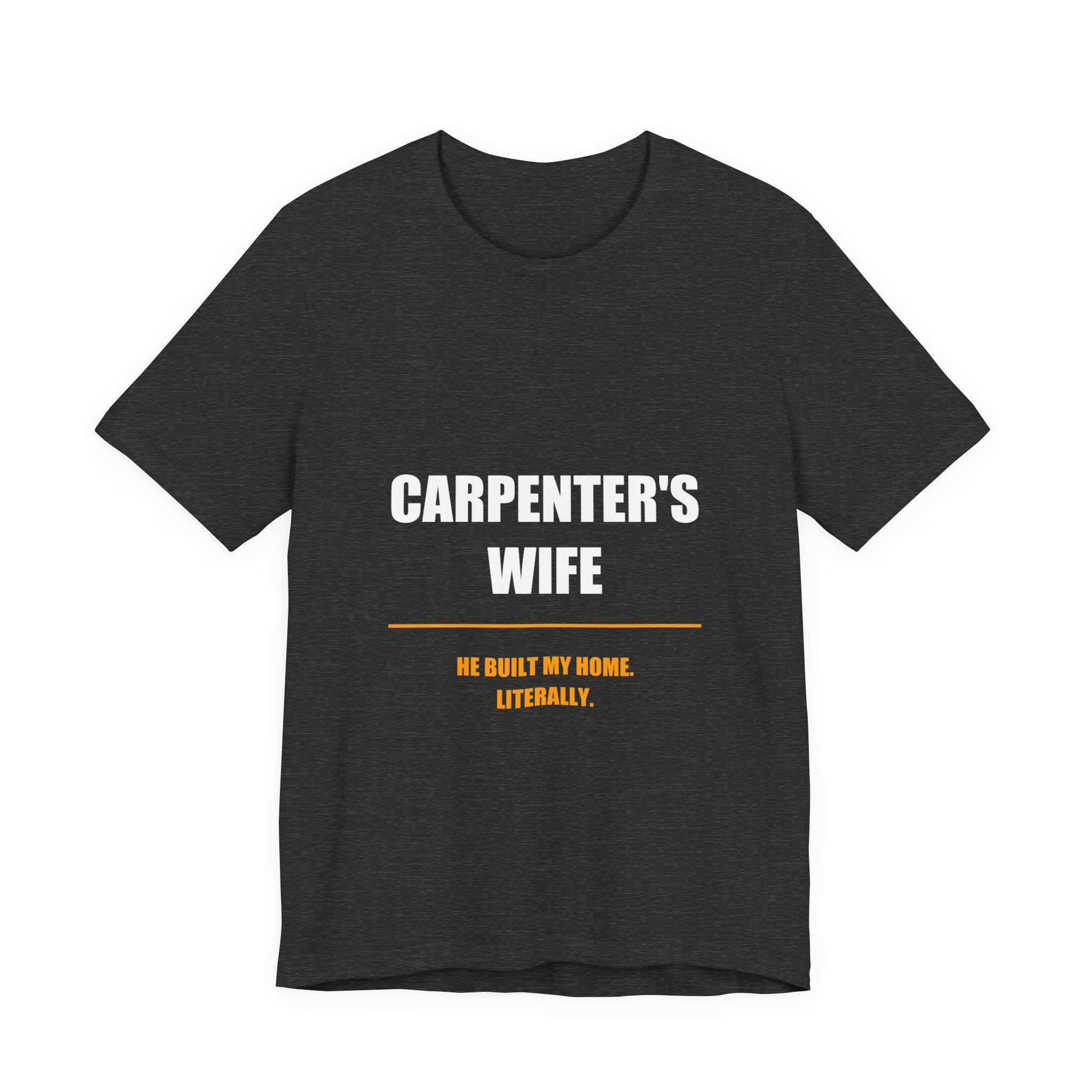 He Built My Home Literally Carpenter's Wife Shirt, Funny Tradesman Wife Gift - view 3
