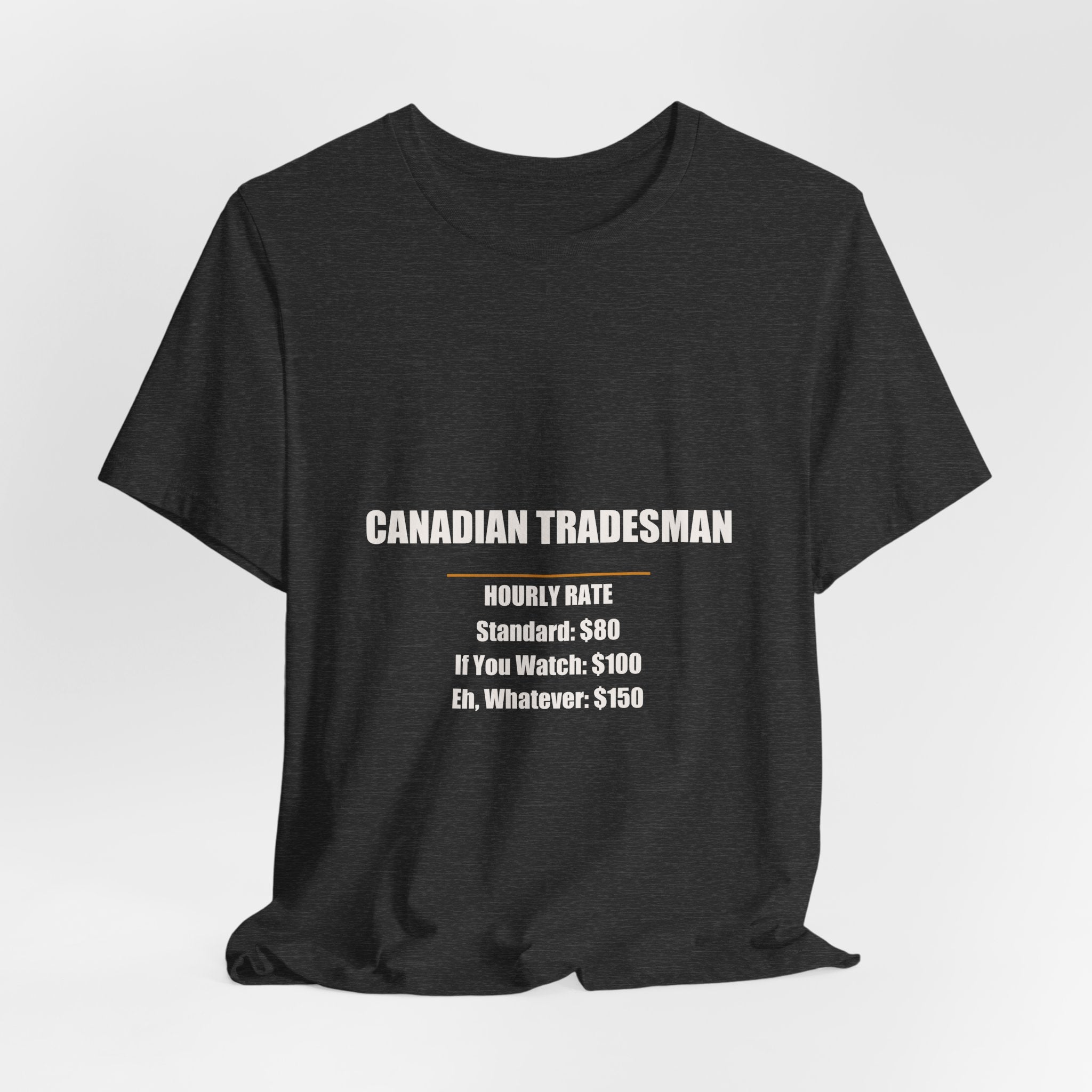 Canadian Tradesman Hourly Rate Shirt - Funny Canadian Worker Gift, Canada Day Tradesman Tee, Premium Bella Canvas
