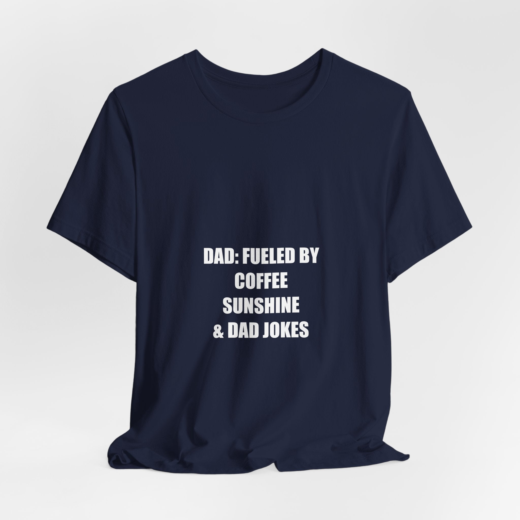 Dad Fueled by Coffee Sunshine and Dad Jokes Shirt - Funny Summer Dad Tee, Father's Day Gift, Premium Bella Canvas