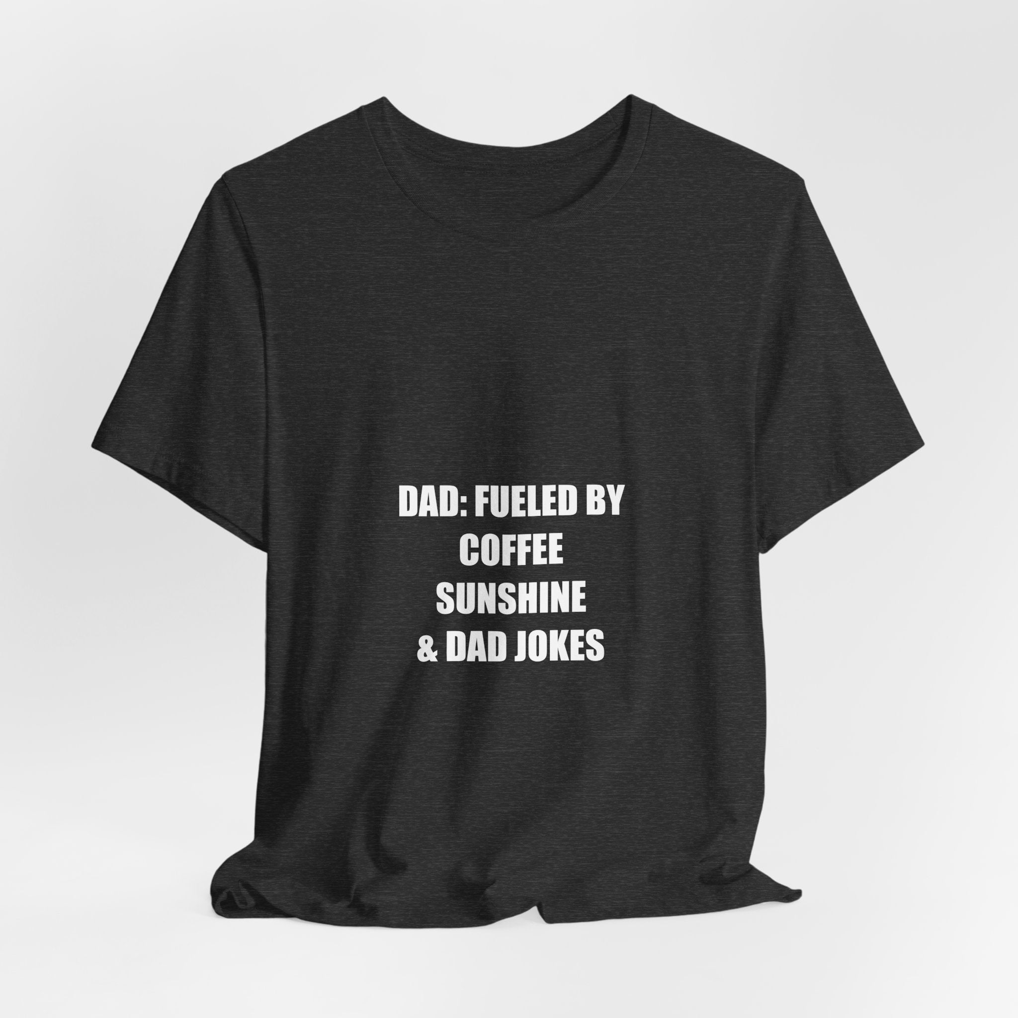 Dad Fueled by Coffee Sunshine and Dad Jokes Shirt - Funny Summer Dad Tee, Father's Day Gift, Premium Bella Canvas