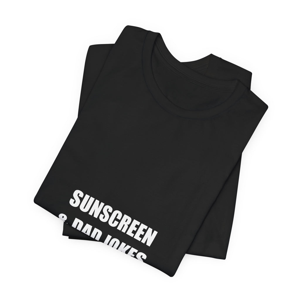 Sunscreen and Dad Jokes Shirt - Funny Summer Dad Tee, Father's Day Gift, Premium Bella Canvas