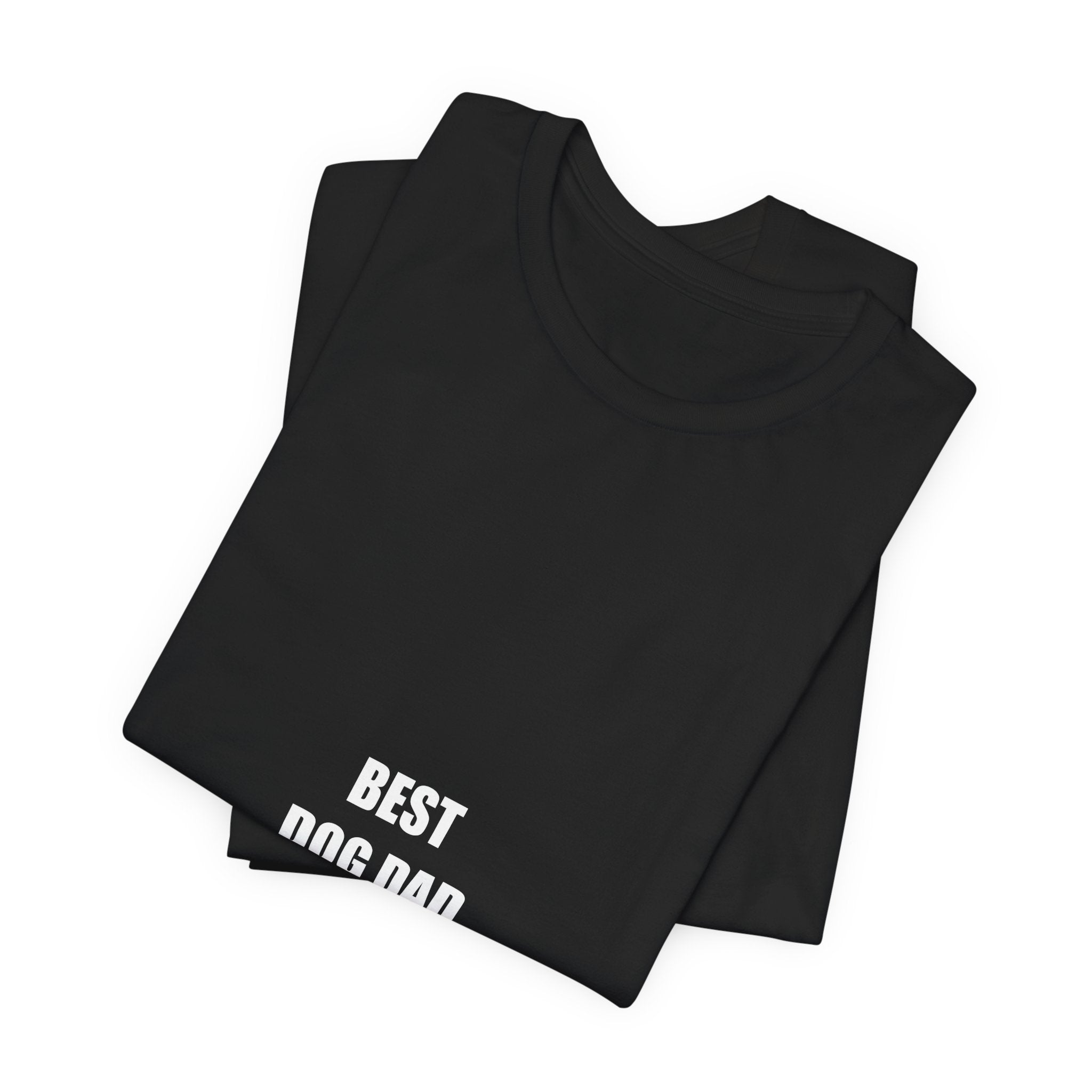 Best Dog Dad Ever Shirt - Dog Dad Gift, Father's Day Dog Lover Tee, Gift for Dog Owner, Premium Bella Canvas