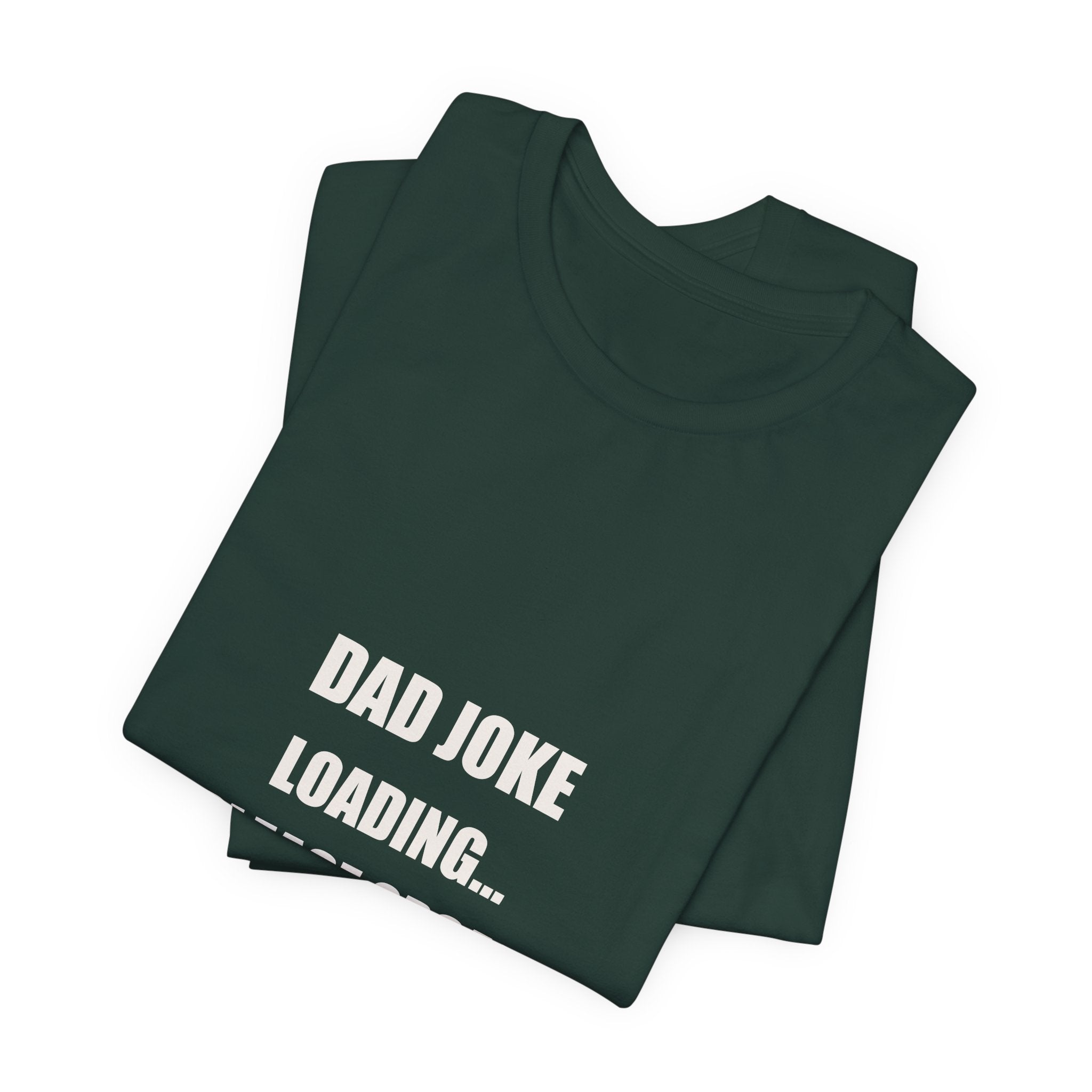 Dad Joke Loading Please Groan When Ready Shirt - Funny Dad Pun Tee, Father's Day Dad Joke Gift, Premium Bella Canvas