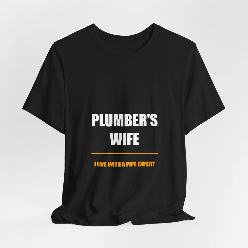 I Live With A Pipe Expert Plumber's Wife Shirt, Funny Tradesman Wife Gift - view 7