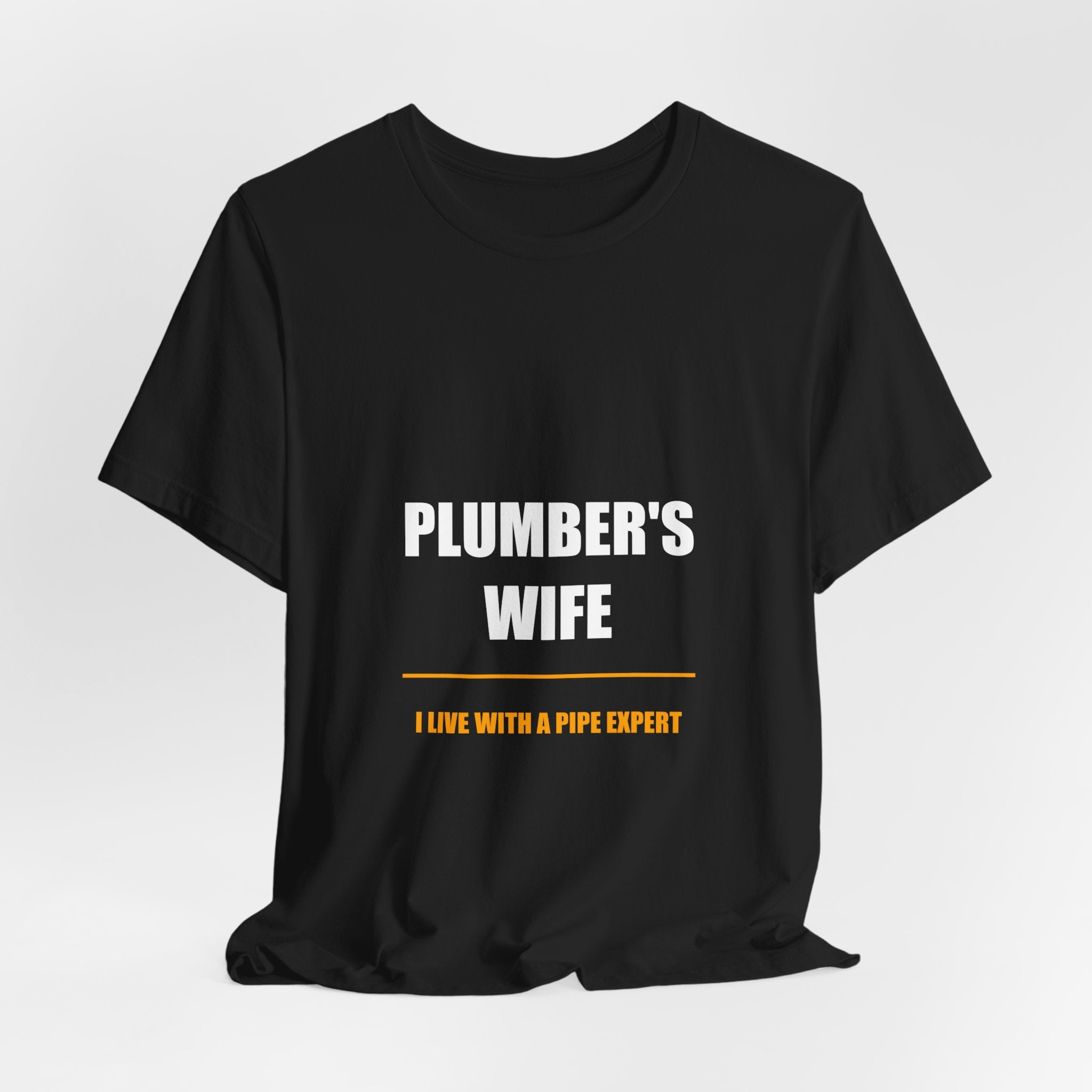 I Live With A Pipe Expert Plumber's Wife Shirt, Funny Tradesman Wife Gift - view 7
