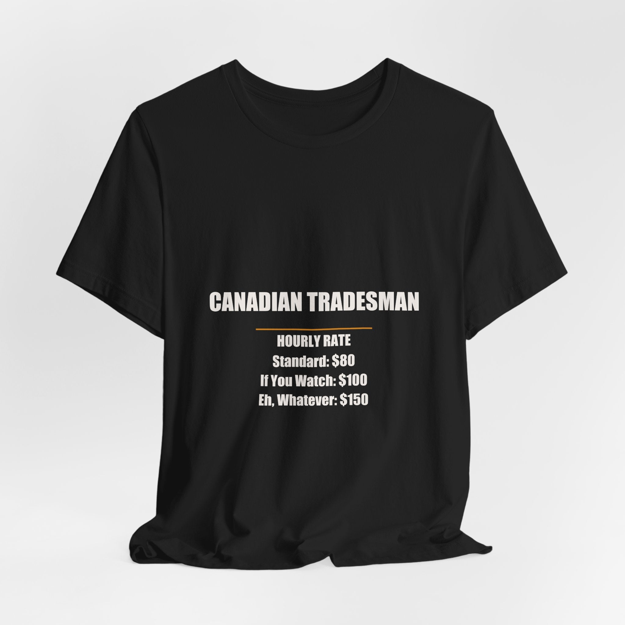 Canadian Tradesman Hourly Rate Shirt - Funny Canadian Worker Gift, Canada Day Tradesman Tee, Premium Bella Canvas