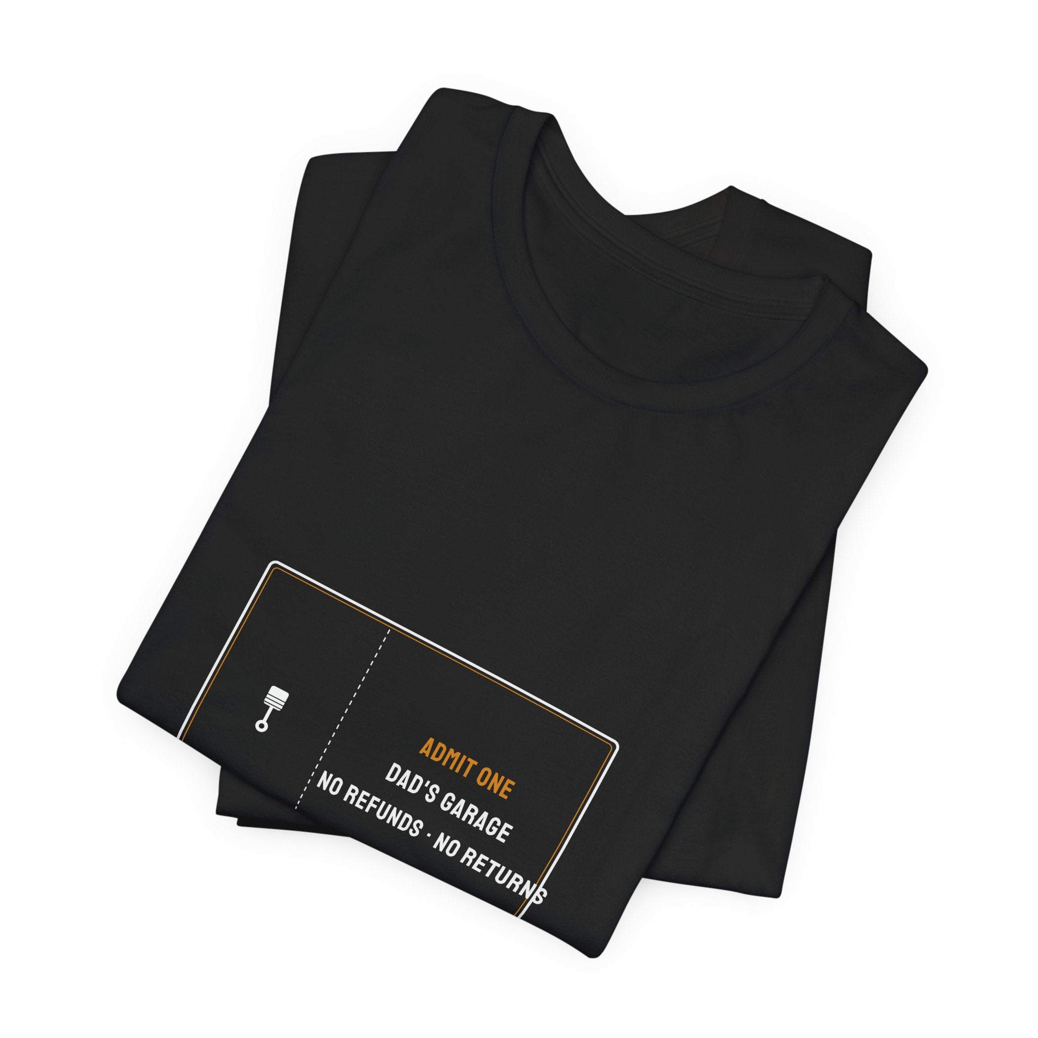 Admit One Dad's Garage Ticket Shirt - No Refunds No Returns, Funny Mechanic Dad Tee, Premium Bella Canvas