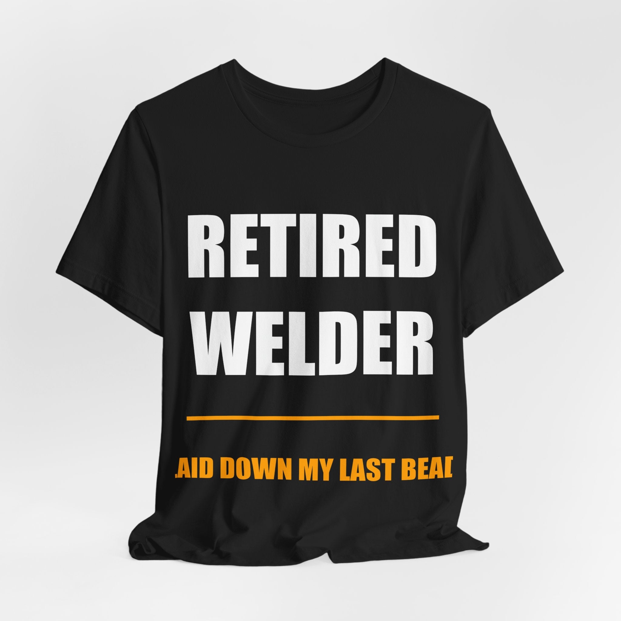 Retired Welder Shirt - view 7