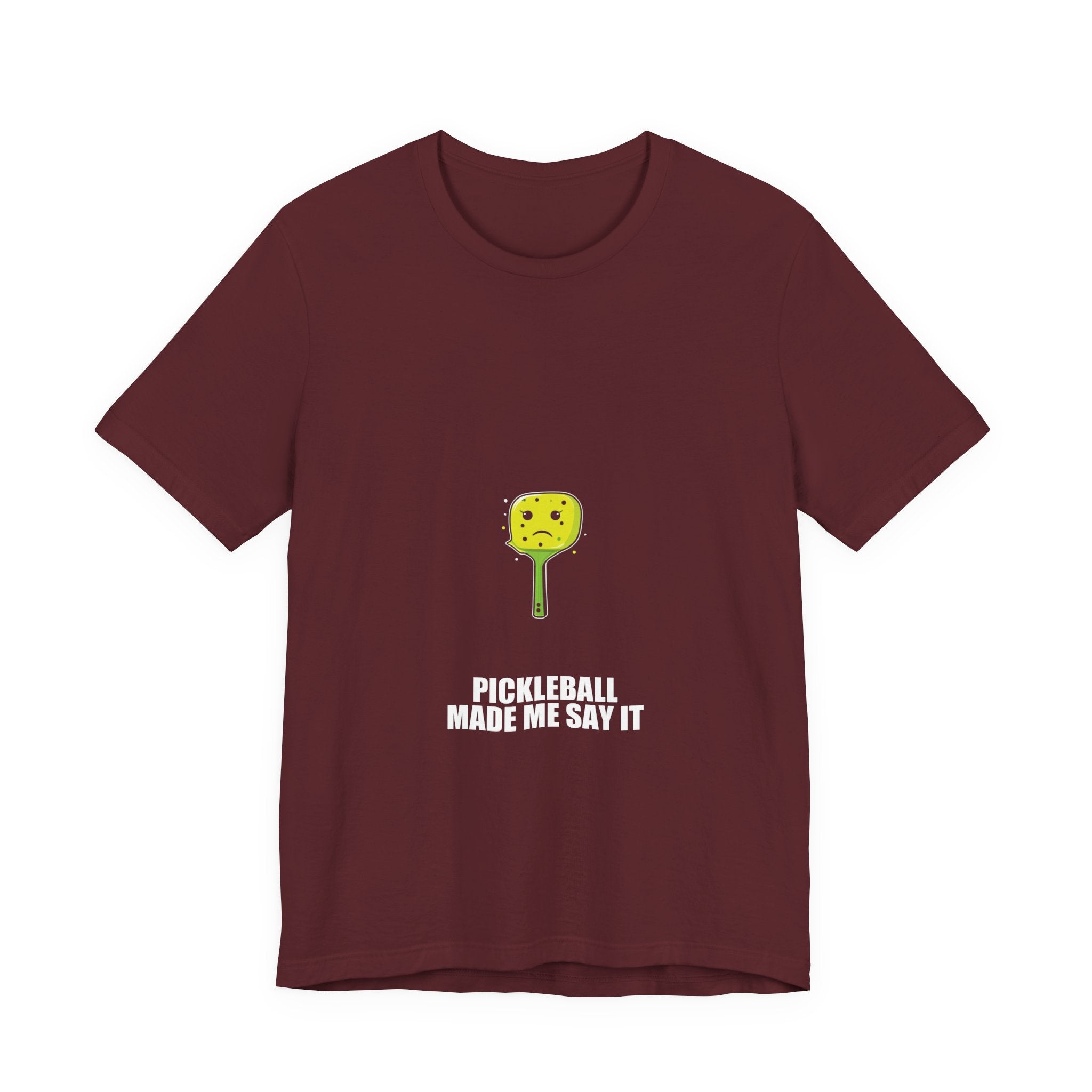 Pickleball Made Me Say It Shirt - view 10