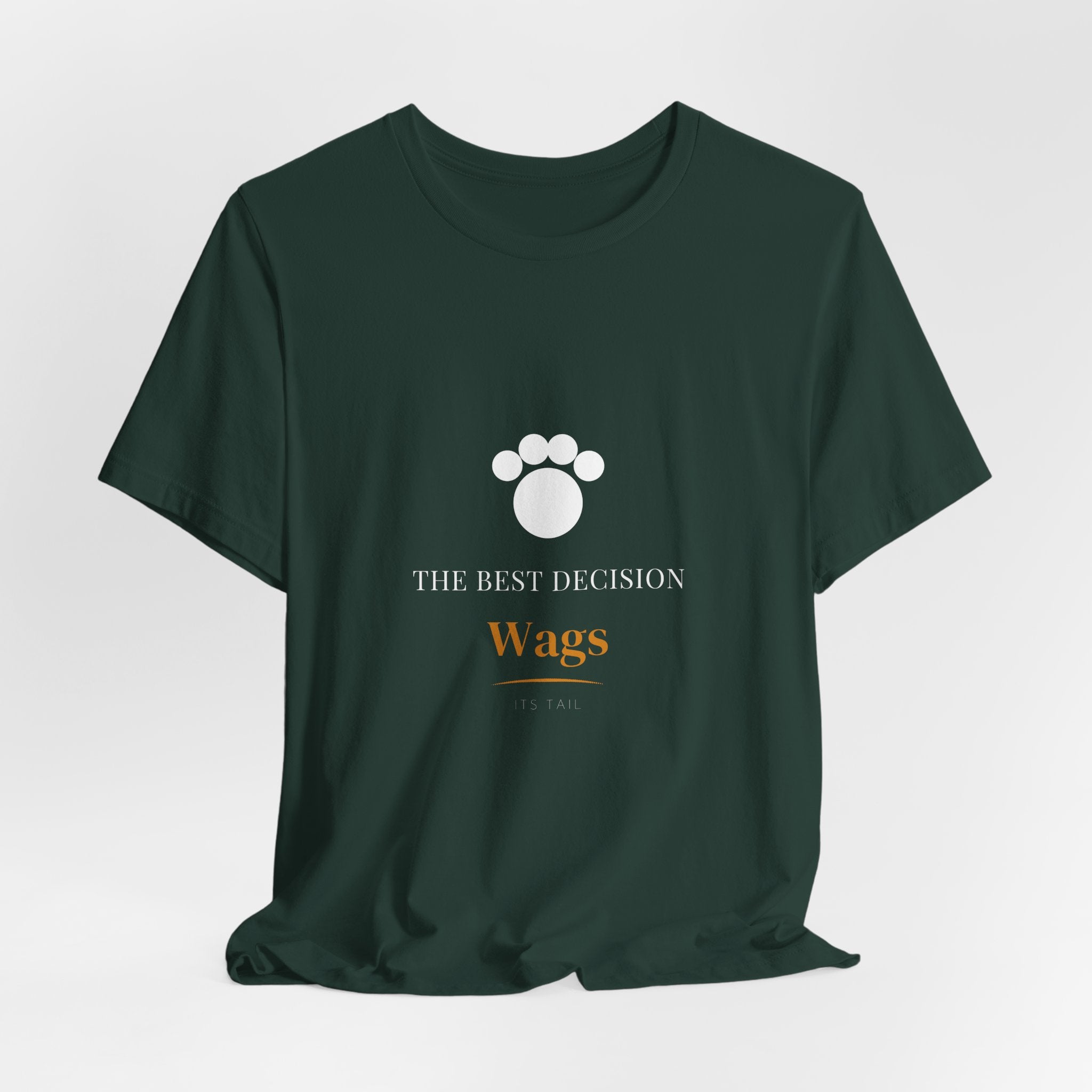 The Best Decision Wags Its Tail Shirt - Farmhouse Dog Tee, Premium Bella Canvas