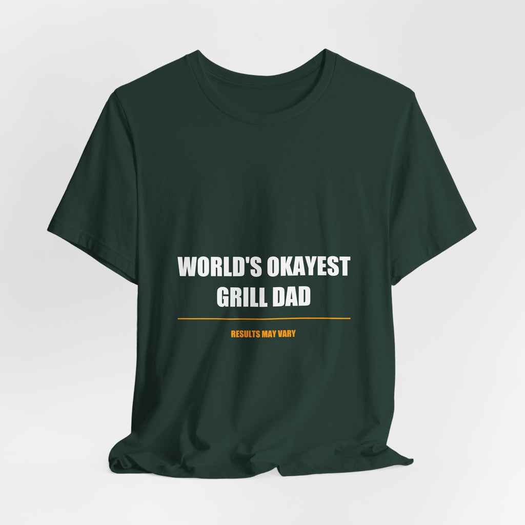 World's Okayest Grill Dad Shirt - Funny BBQ Dad Tee, Father's Day Gift, Premium Bella Canvas