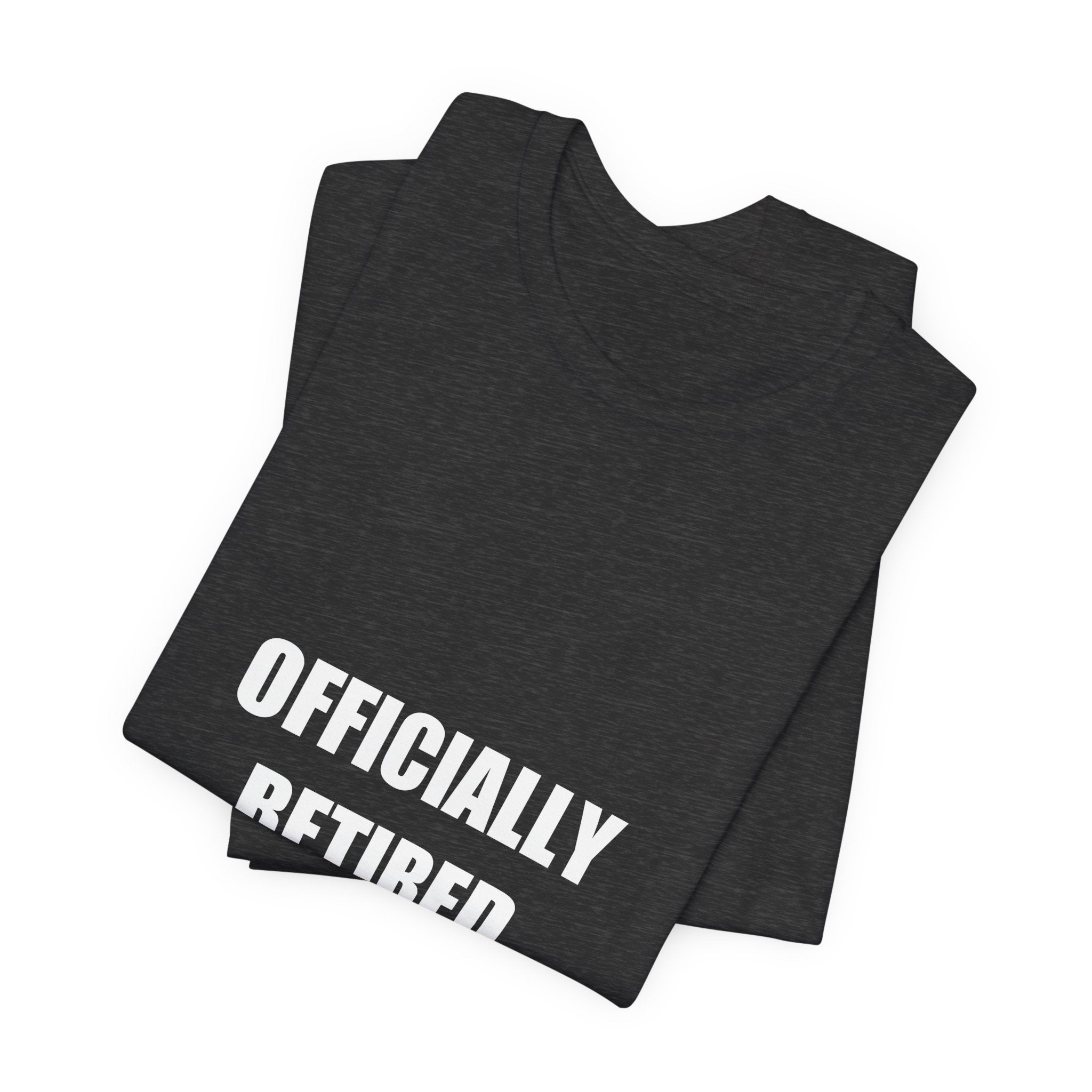 Officially Retired Shirt - Retirement Gift, Retired 2026, Tee, T-Shirt