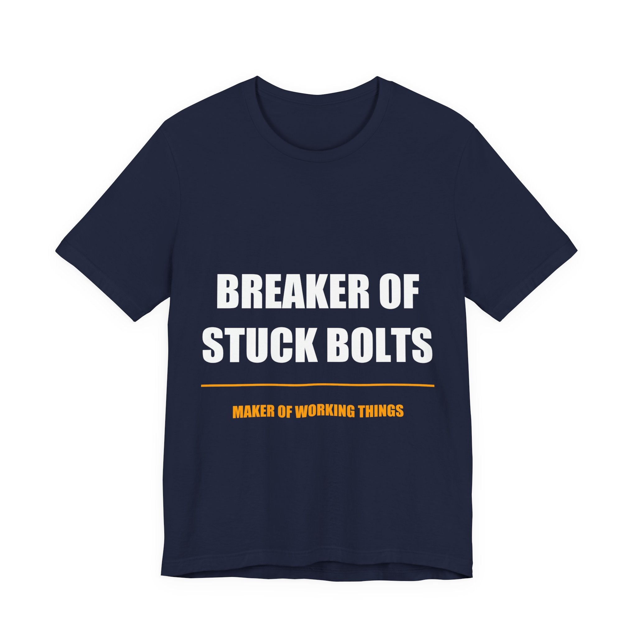 Breaker Of Stuck Bolts Maker Of Working Things Shirt - view 4