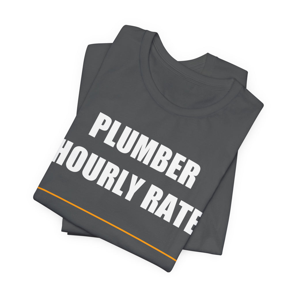 Plumber Hourly Rate Shirt - view 27