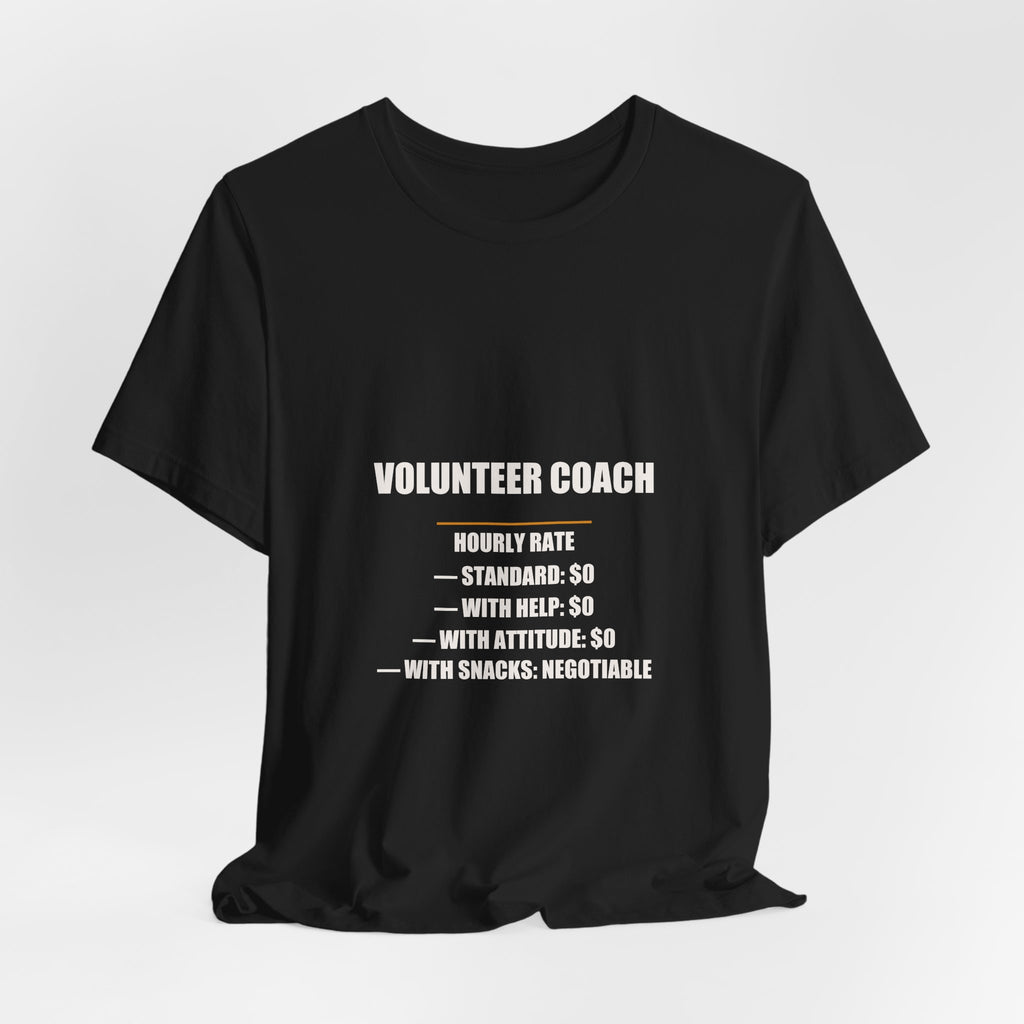 Volunteer Coach Hourly Rate Shirt - Standard Zero With Attitude Zero, Funny Volunteer Coach Gift, Premium Bella Canvas Tee
