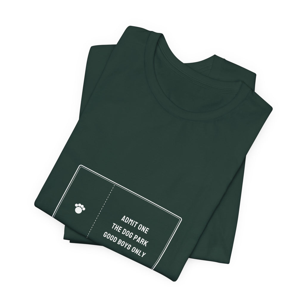 Admit One The Dog Park Shirt - Good Boys Only Ticket Tee, Funny Dog Lover Gift, Premium Bella Canvas