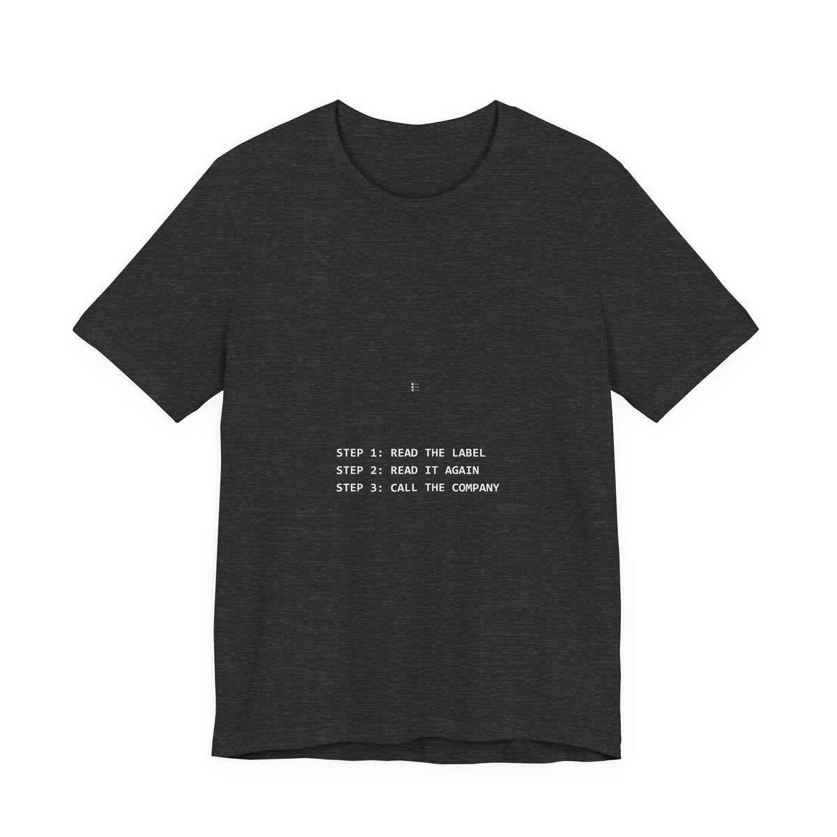 Read The Label Read It Again Call The Company Shirt - Funny Celiac Protocol Tee, Premium Bella Canvas