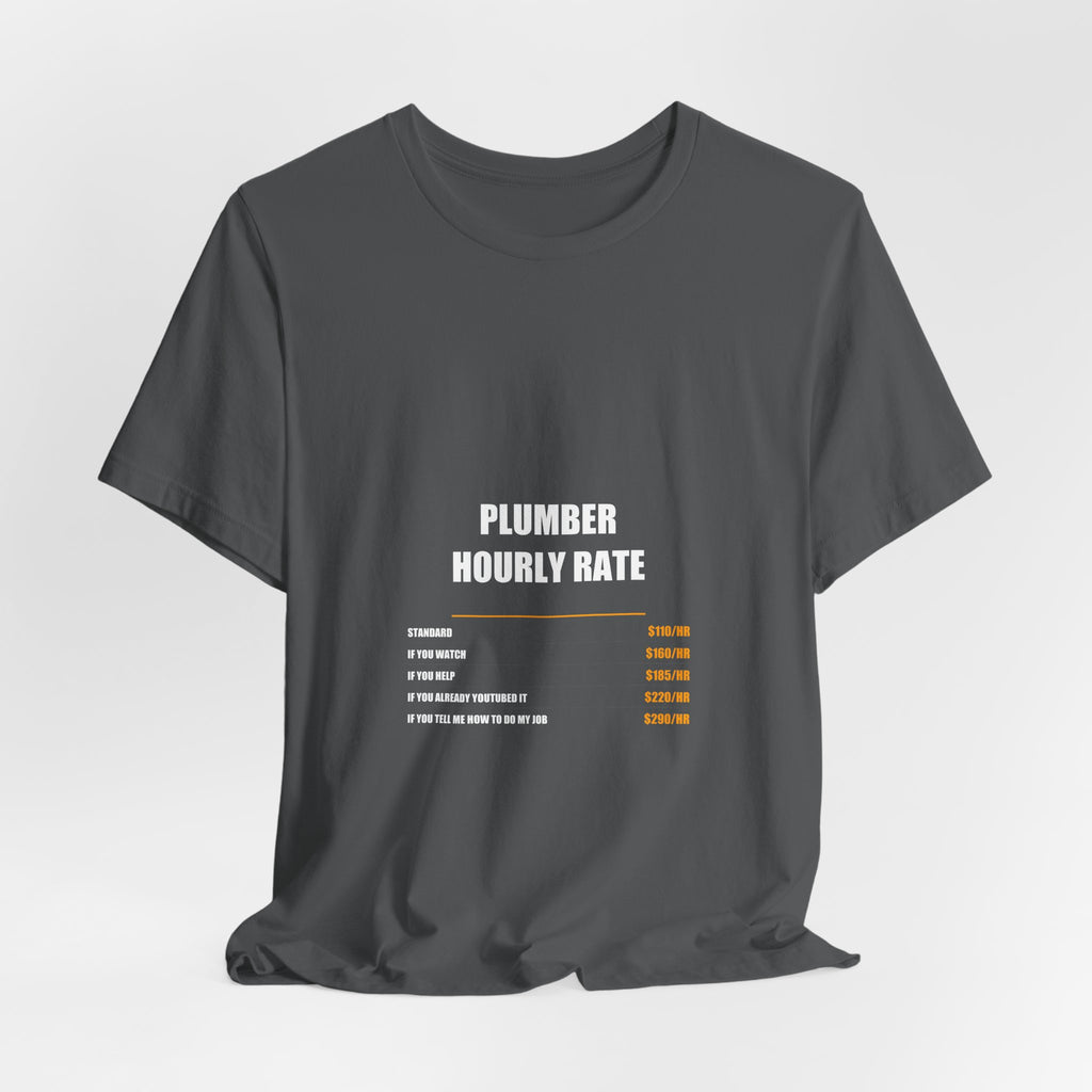 Plumber Hourly Rate Shirt - Plumber, Plumber Gift, Funny Plumber, Plumber Gifts, Tee, T-Shirt