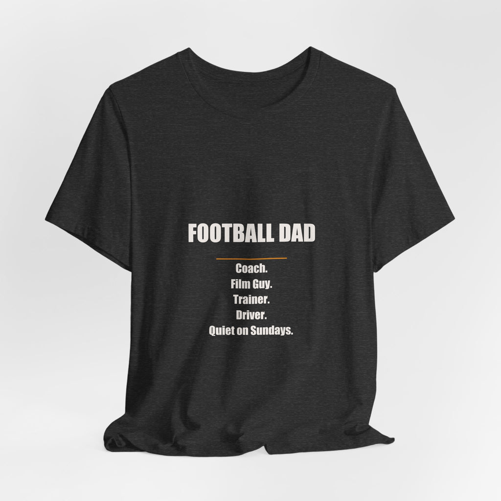 Football Dad Shirt - Coach Film Guy Trainer Driver Quiet On Sundays, Funny Football Dad Gift, Premium Bella Canvas Tee