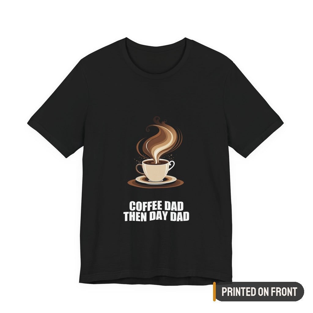 Coffee Dad Shirt — printed on front (placement label)