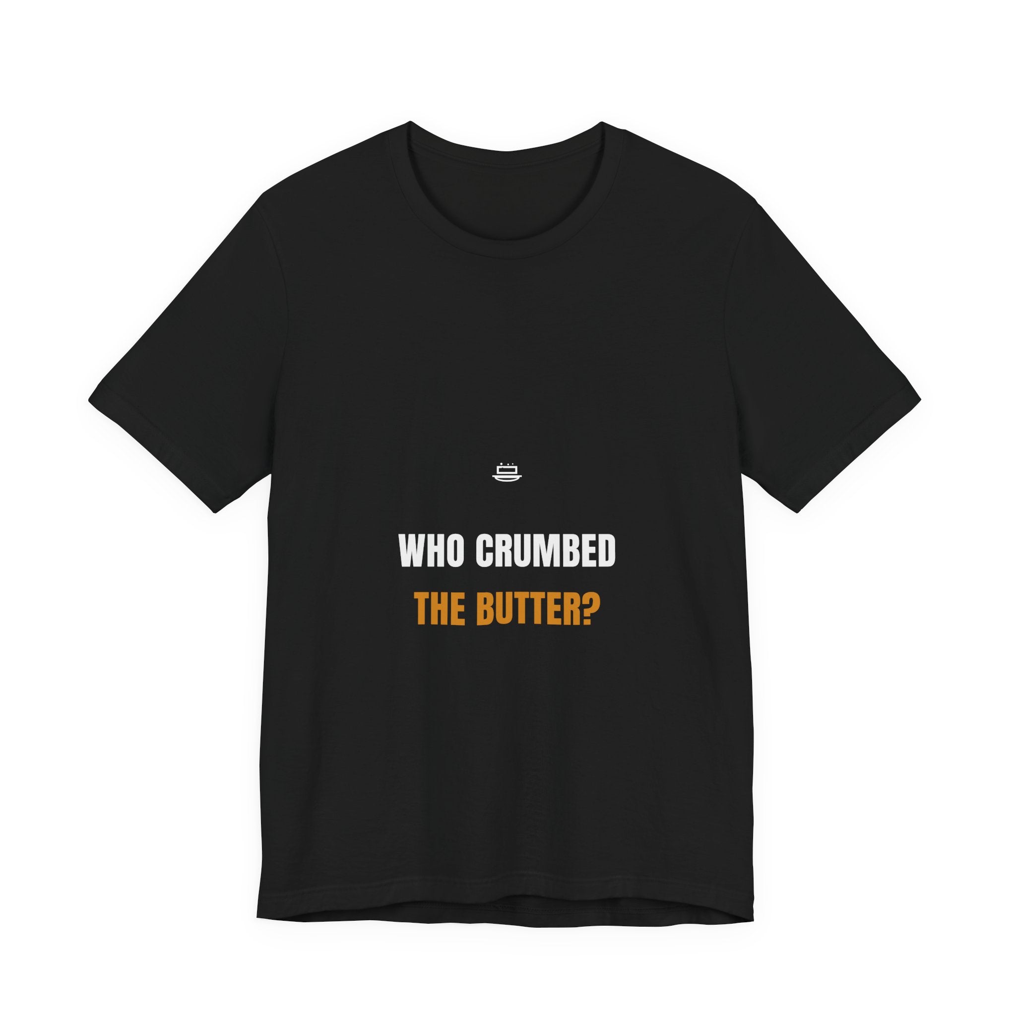 Who Crumbed The Butter Shirt - Funny Celiac Household Tee, Gluten Free Gift, Premium Bella Canvas