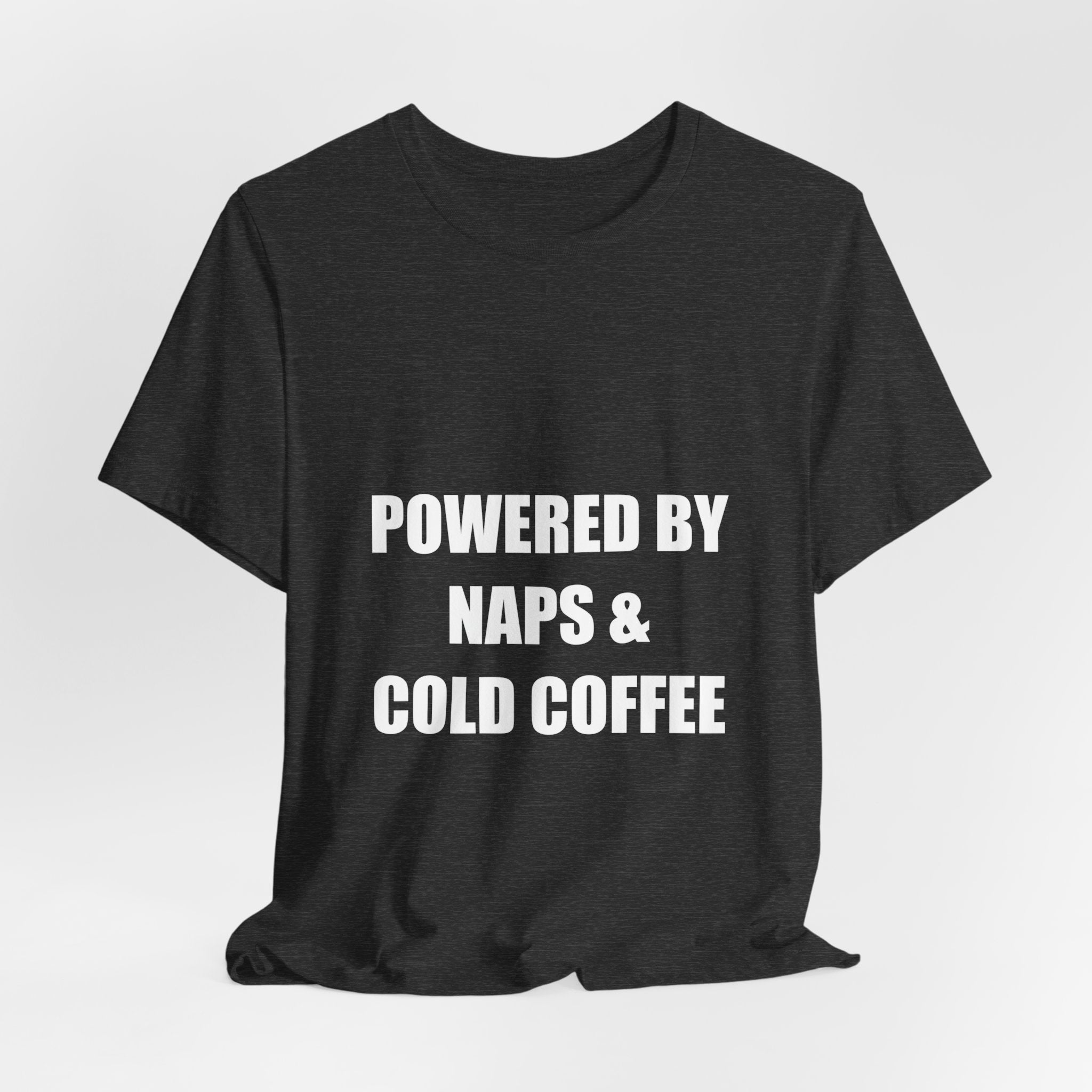 Powered By Naps and Cold Coffee Shirt - view 13