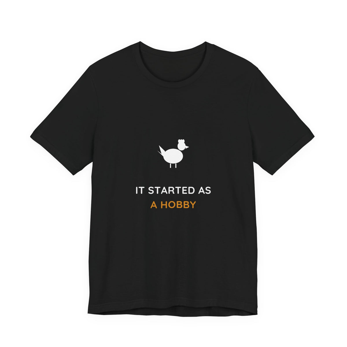 It Started As A Hobby Shirt from Kindling & Hammer
