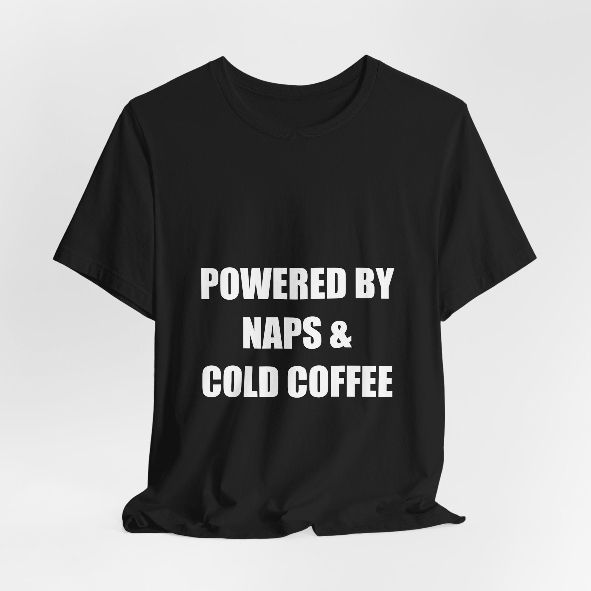 Powered By Naps and Cold Coffee Shirt - view 7