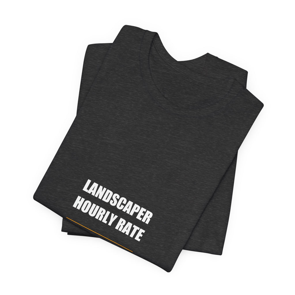 Landscaper Hourly Rate Shirt - view 12