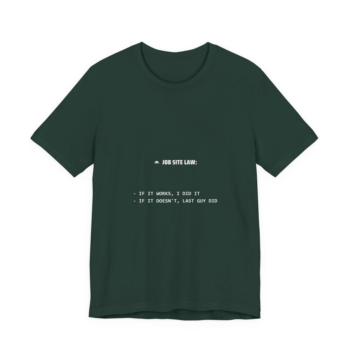 Job Site Law Shirt - If It Works I Did It, Funny Construction Tradesman Tee, Premium Bella Canvas