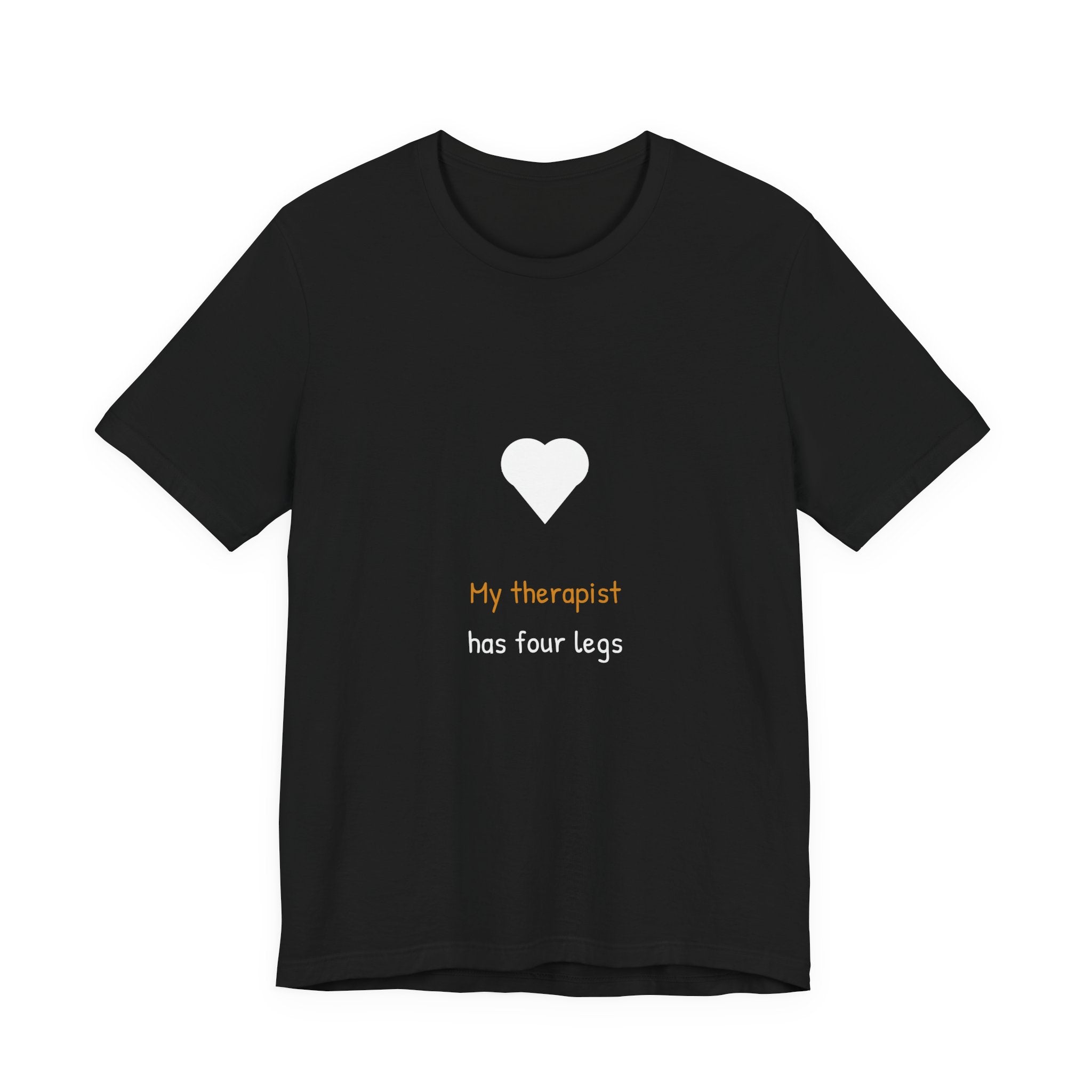 My Therapist Has Four Legs Shirt - Funny Dog Lover Tee, Premium Bella Canvas