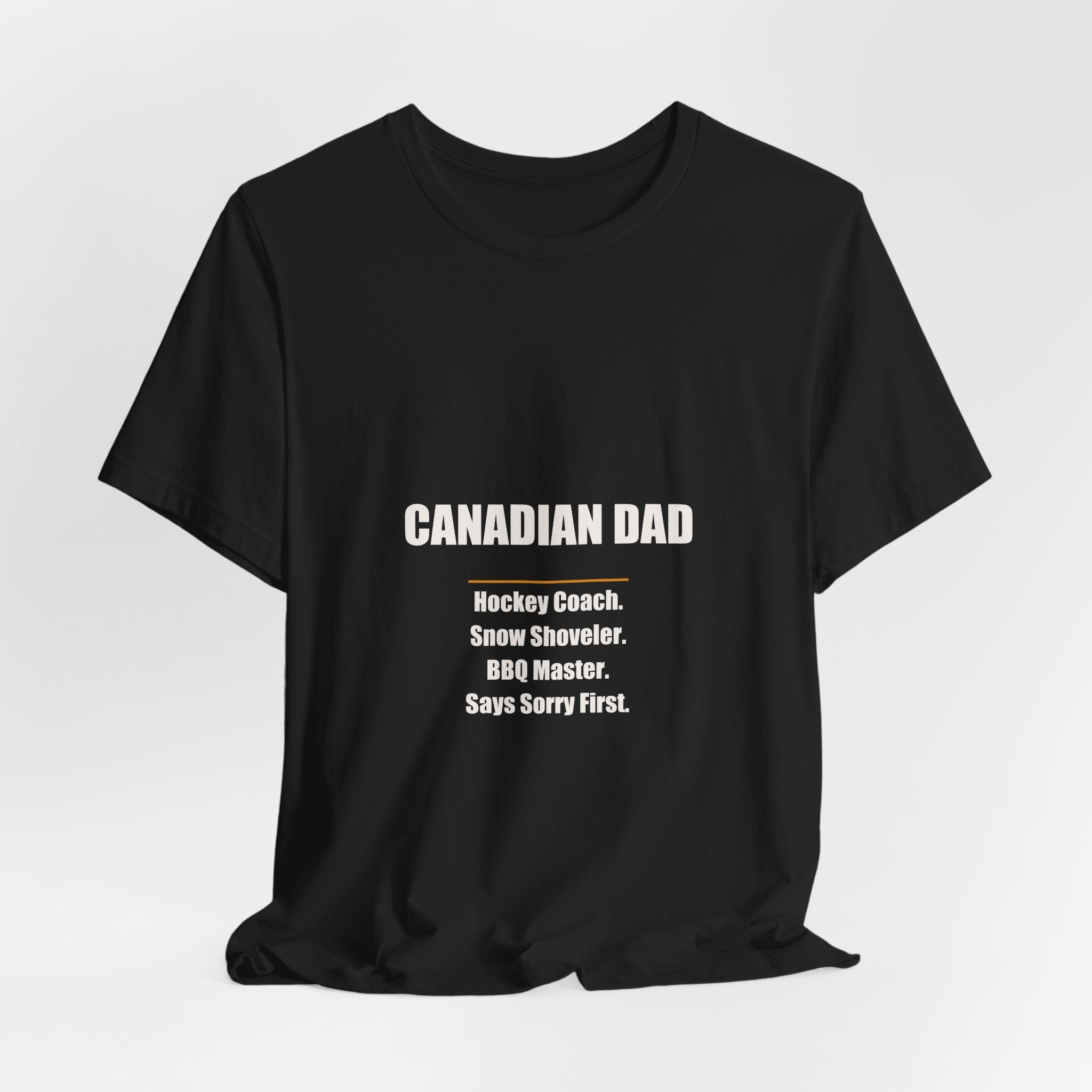 Canadian Dad Shirt - Hockey Coach Snow Shoveler BBQ Master Says Sorry First, Funny Canada Day Dad Gift, Premium Bella Canvas