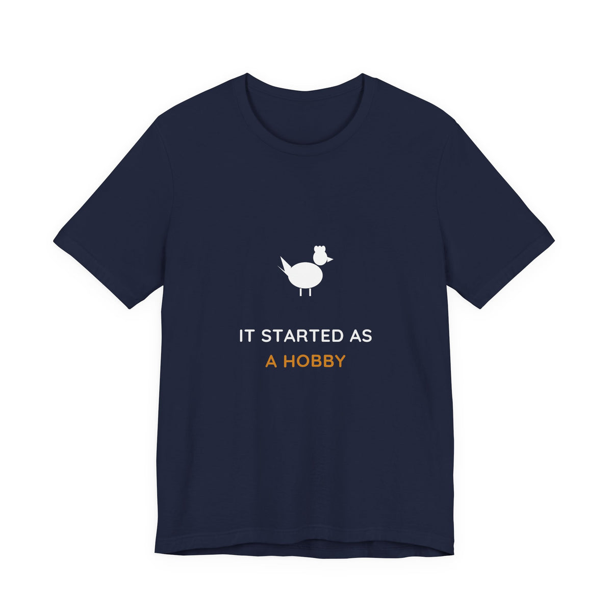 It Started As A Hobby Shirt - Funny Chicken Keeper Tee, Premium Bella Canvas