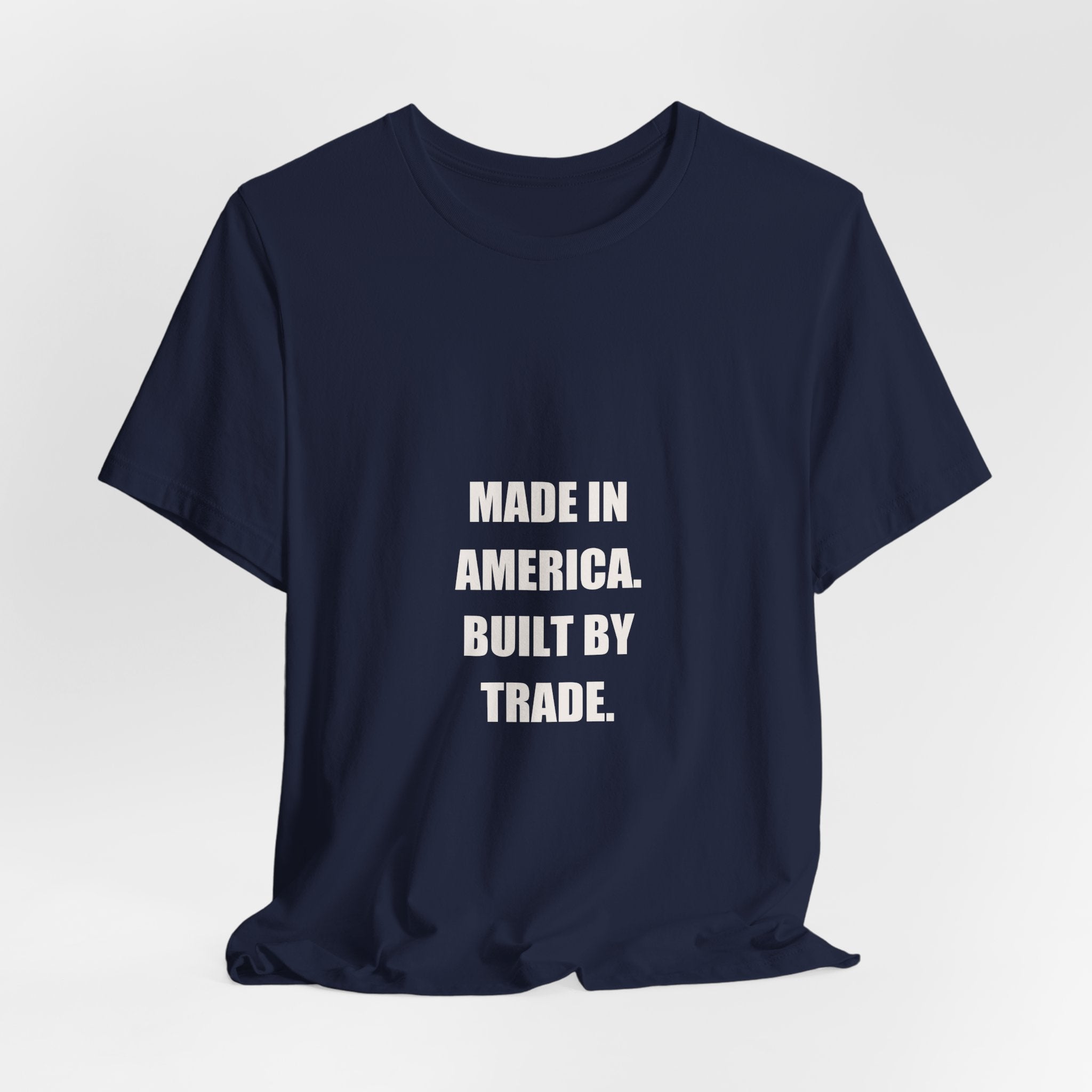 Made In America Built By Trade Shirt - Tradesman Patriotic Tee, Funny American Worker Gift, Premium Bella Canvas