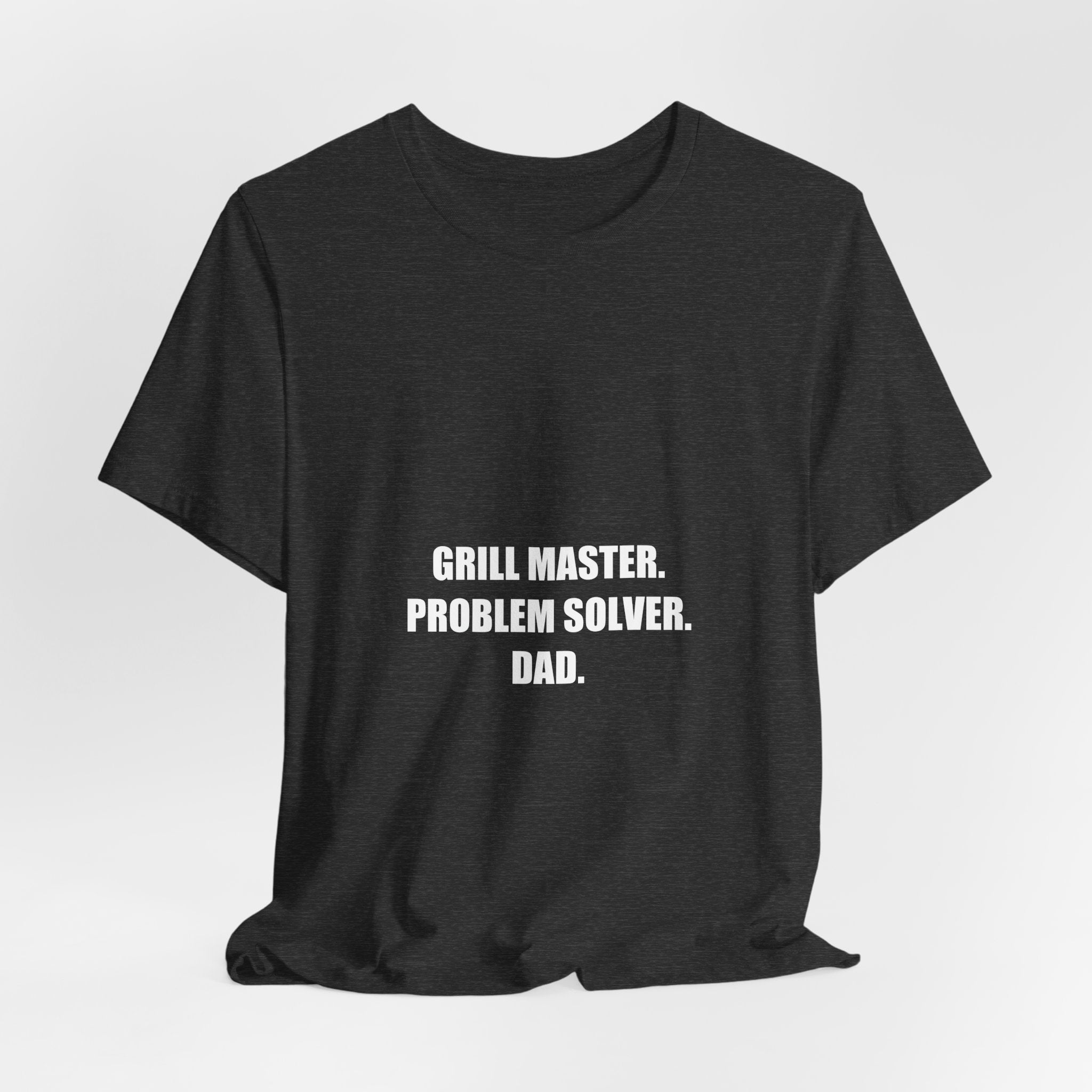 Grill Master Problem Solver Dad Shirt - Funny BBQ Dad Tee, Father's Day Gift, Premium Bella Canvas