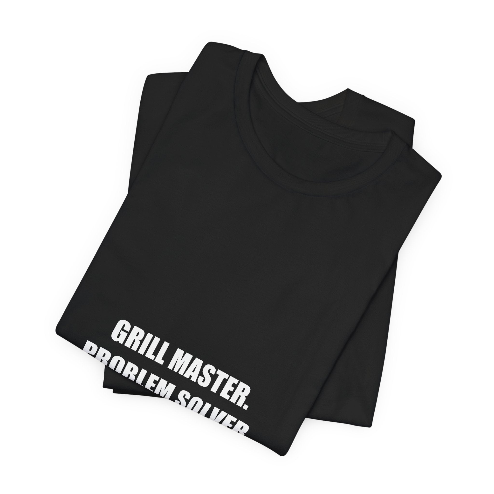 Grill Master Problem Solver Dad Shirt - Funny BBQ Dad Tee, Father's Day Gift, Premium Bella Canvas