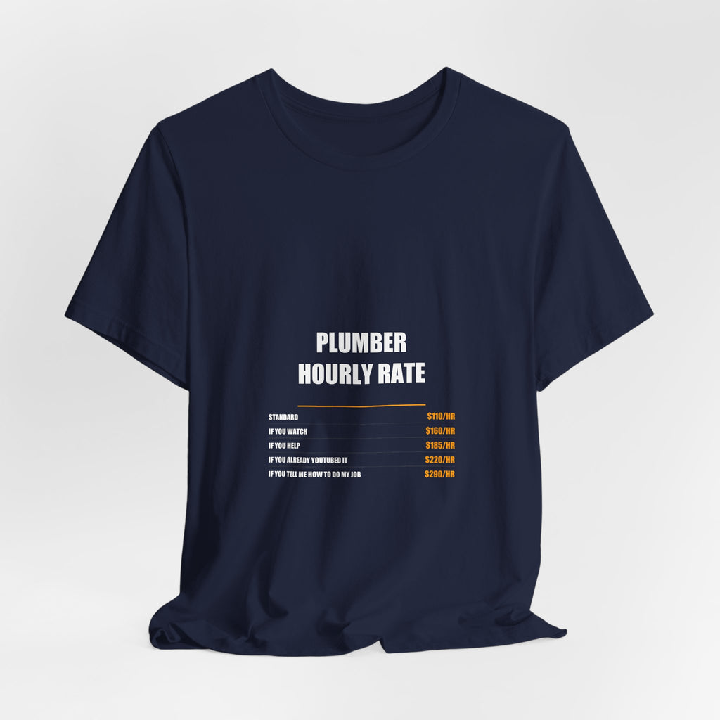 Plumber Hourly Rate Shirt - Plumber, Plumber Gift, Funny Plumber, Plumber Gifts, Tee, T-Shirt