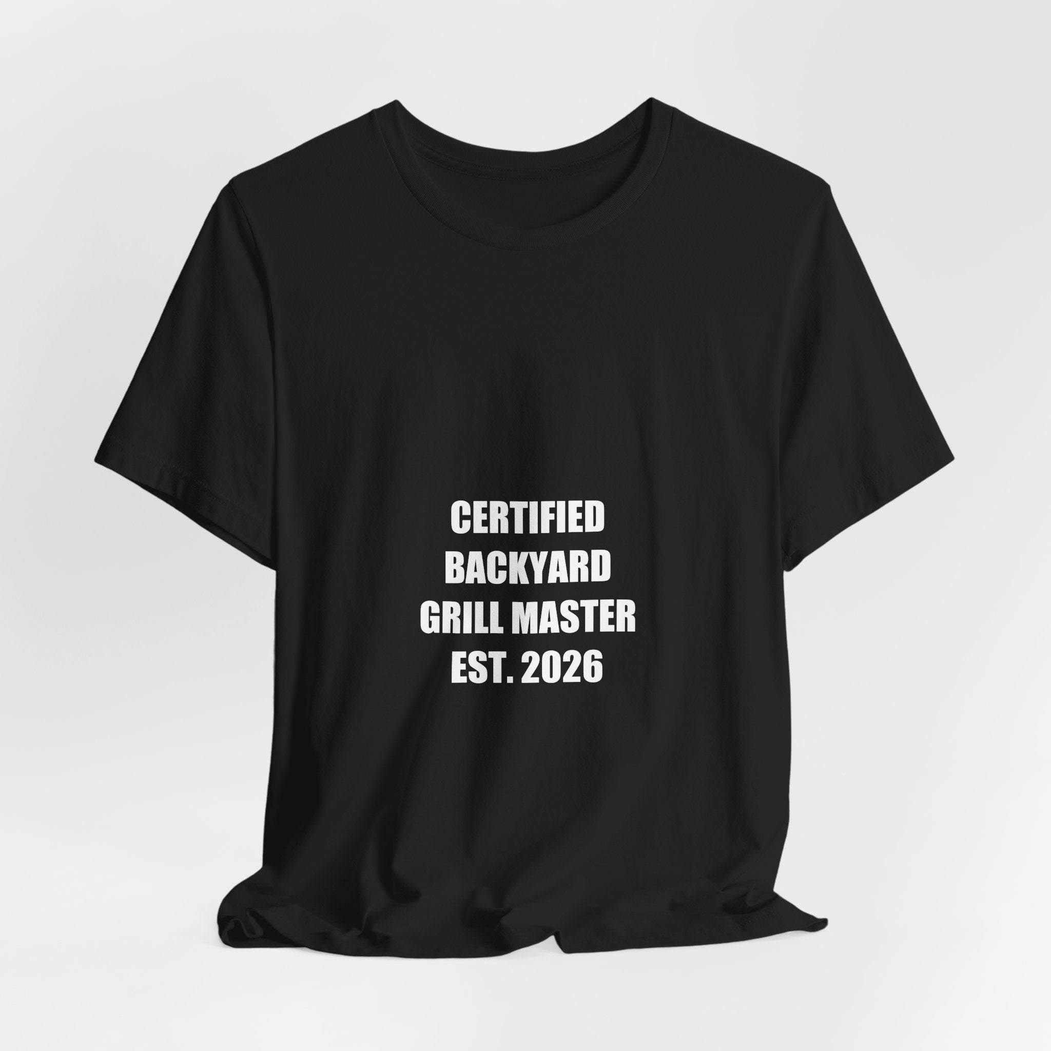 Certified Backyard Grill Master Est 2026 Shirt - Funny BBQ Dad Tee, Father's Day Gift, Premium Bella Canvas