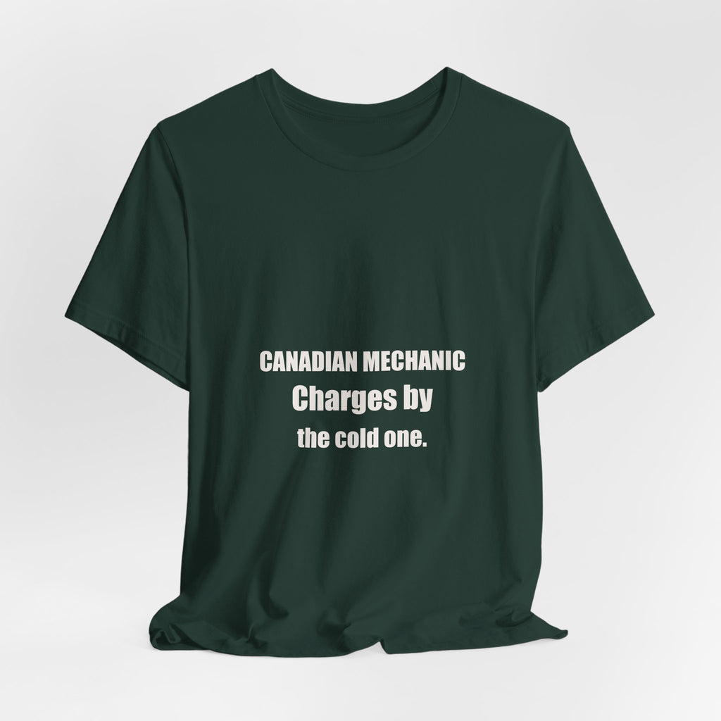 Canadian Mechanic Shirt - Charges By The Cold One, Funny Mechanic Gift, Canada Day Mechanic Tee, Premium Bella Canvas