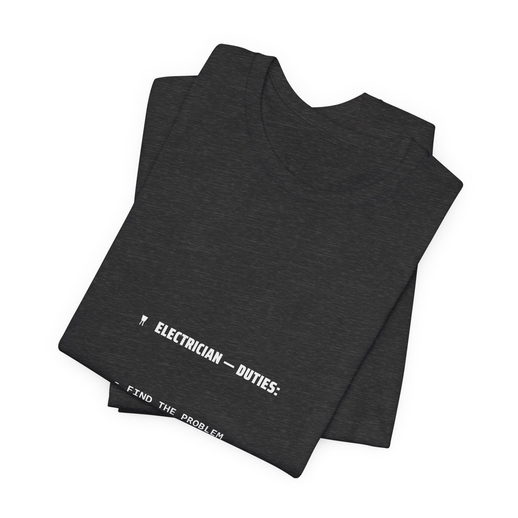 Electrician Job Duties Shirt - Funny Deadpan Job Description Tee, Electrician Gift, Premium Bella Canvas