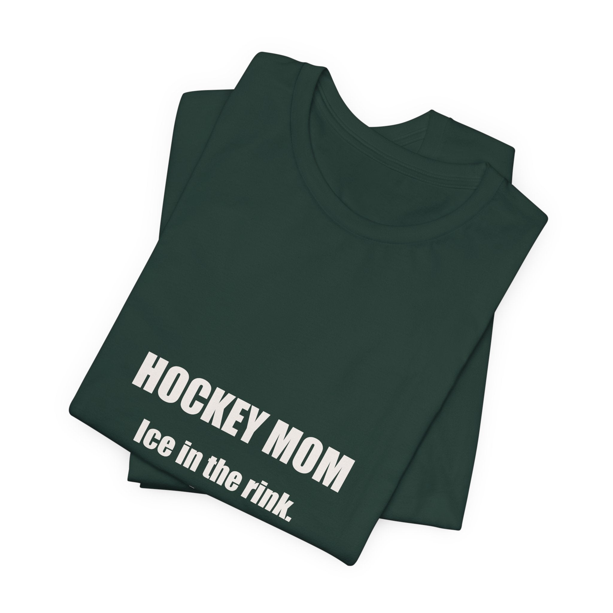 Hockey Mom Shirt - Ice In The Rink Ice In The Cooler Ice In My Coffee, Funny Hockey Mom Gift, Premium Bella Canvas Tee