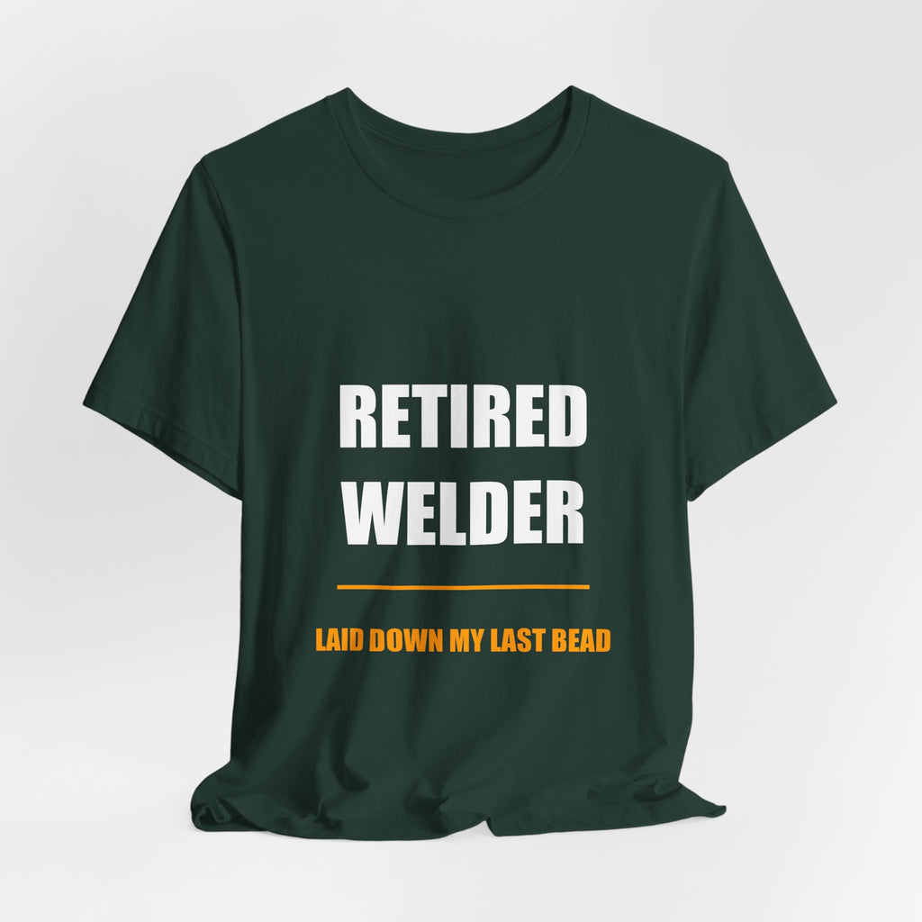 Retired Welder Shirt - Funny Welder Gift, Retirement Gift, 2026 Tee