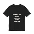 Plumber Dad Jokes Might Be Leaky But They Always Flow Shirt from Kindling & Hammer
